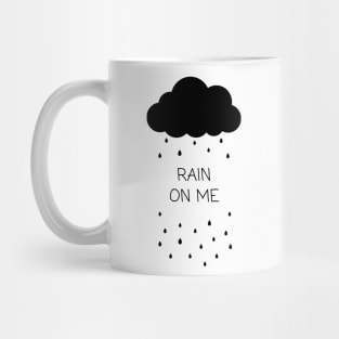 Rain On Me Mug